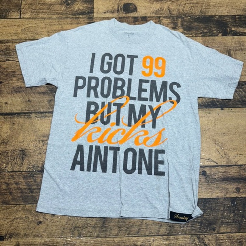 Sneaktip Graphic T-Shirt 99 Problems‎ Kicks Short Sleeve Top Mens L HOUSTON
